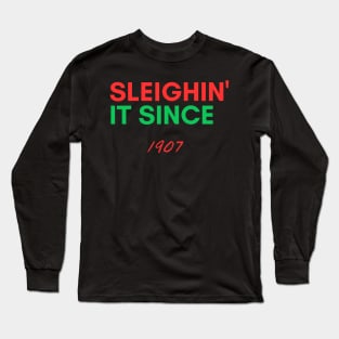 Personalized Christmas Sweater: 'Sleighin' it since 1907' - Unique Holiday Gift Idea! Long Sleeve T-Shirt